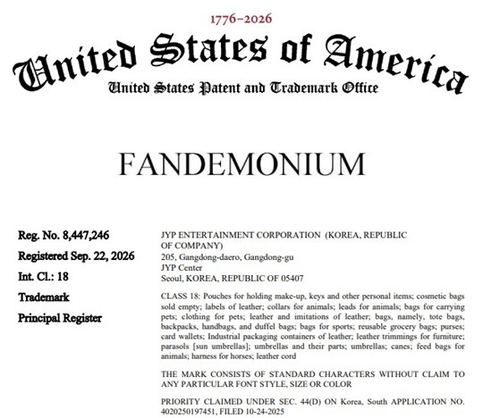 미국 특허상표청(USPTO) 공개 원부에 따르면 지난 9월 22일 JYP가 단독 명의로 출원한 ‘팬더모니엄(FANDEMONIUM)’ 상표 중 국제상품분류 기준 18류와 28류에 해당하는 상표가 등록됐다. 사진=USPTO 캡처